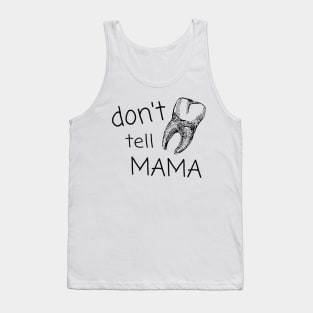 Don't tell MAMA - Sharp Objects Tank Top